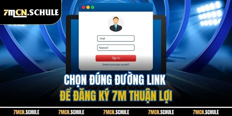 Đăng Ký 7M | Update Quy Trình Thực Hiện Chuẩn Nhất 2026 6 Chọn đúng đường link để đăng ký 7M thuận lợi