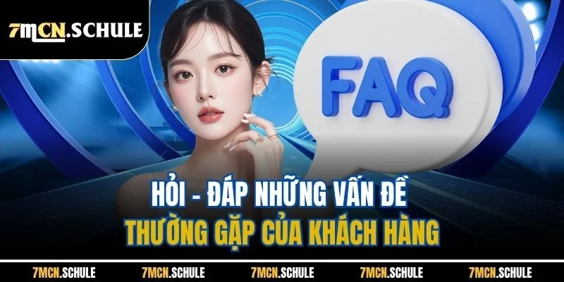 Đăng Ký 7M | Update Quy Trình Thực Hiện Chuẩn Nhất 2026 9 Hỏi - Đáp những vấn đề thường gặp của khách hàng