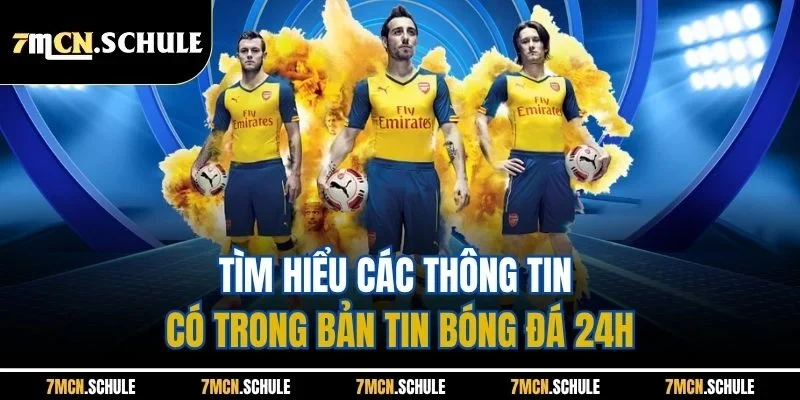 Cập Nhật Bóng Đá 24h - Cụ Thể Các Bản Tin Mới Nhất Mùa Hè 6 Tìm hiểu các thông tin có trong bản tin bóng đá 24h