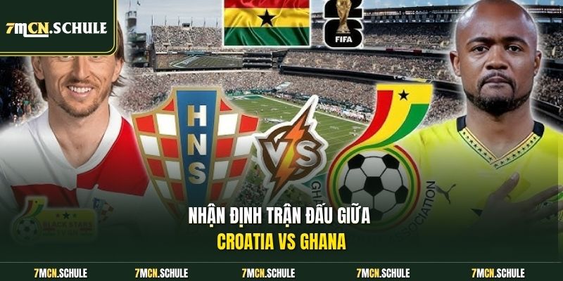 Soi Kèo Croatia Vs Ghana, 04h00 Ngày 28/06 Áp Lực Buộc Thắng 8 Nhận định trận đấu giữa Croatia vs Ghana